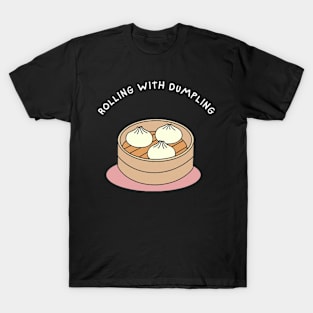 Rolling with Dumpling! T-Shirt